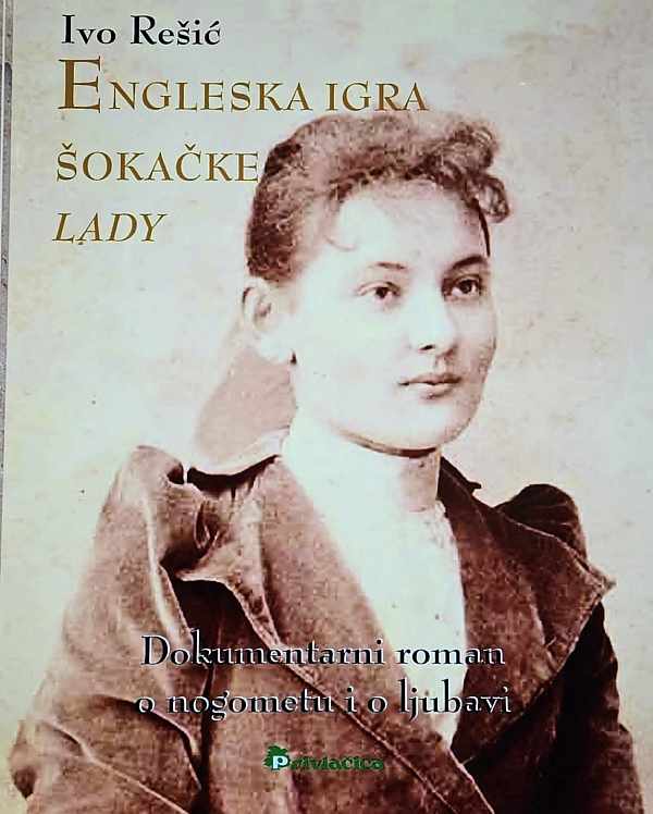 PREDSTAVLJENA KNJIGA IVE REŠIĆA “Engleska igra šokačke lady” roman je o sportu i ljubavi